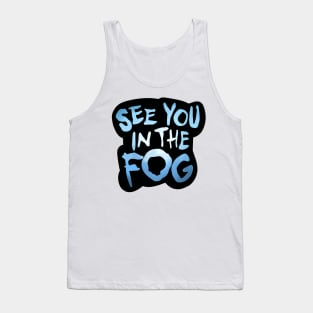 See You in the FOG Halloween Tank Top